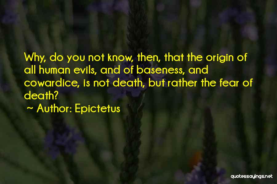 Do Not Fear Death Quotes By Epictetus