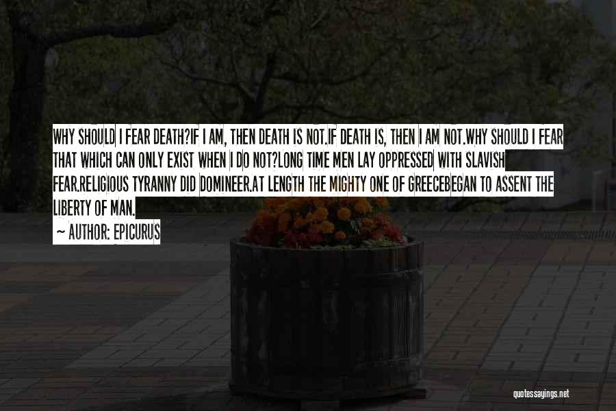 Do Not Fear Death Quotes By Epicurus