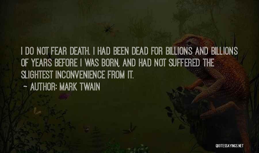 Do Not Fear Death Quotes By Mark Twain