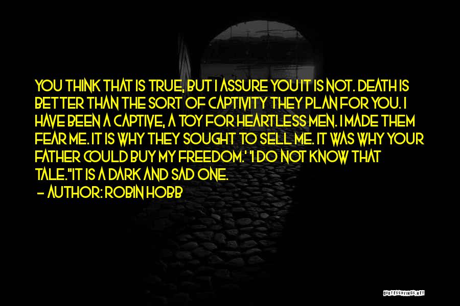 Do Not Fear Death Quotes By Robin Hobb