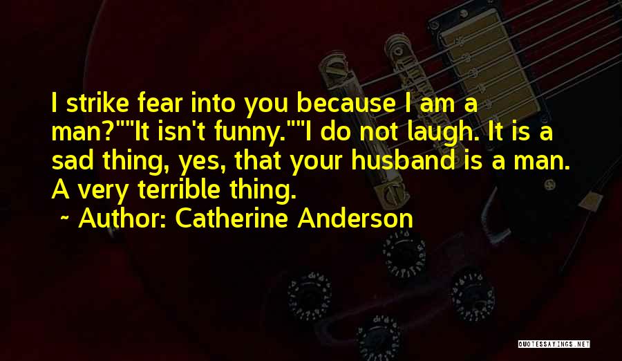Do Not Fear Fear Quotes By Catherine Anderson