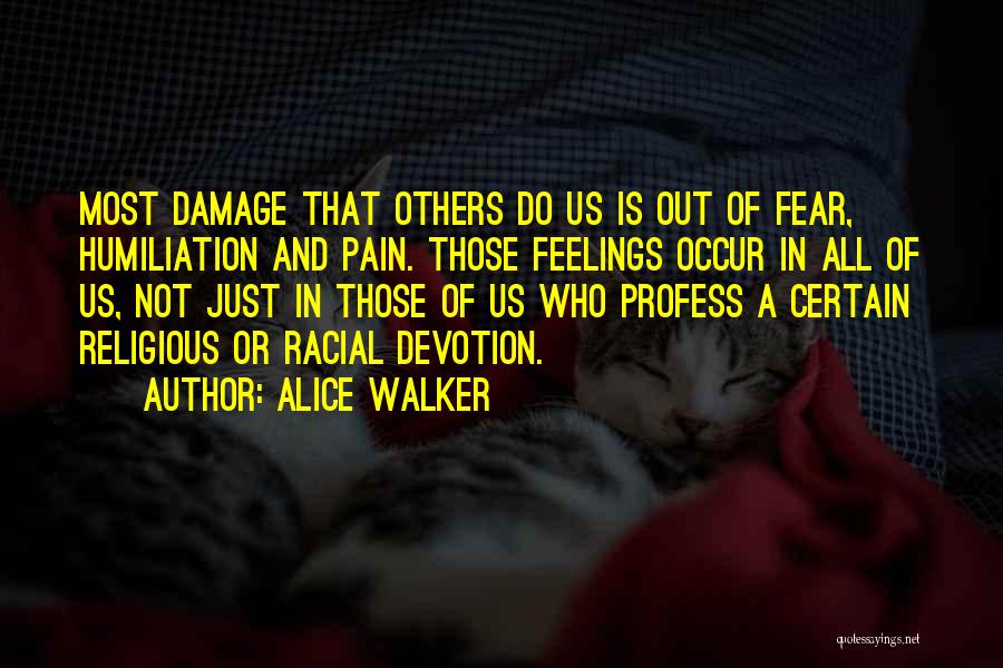 Do Not Fear Pain Quotes By Alice Walker