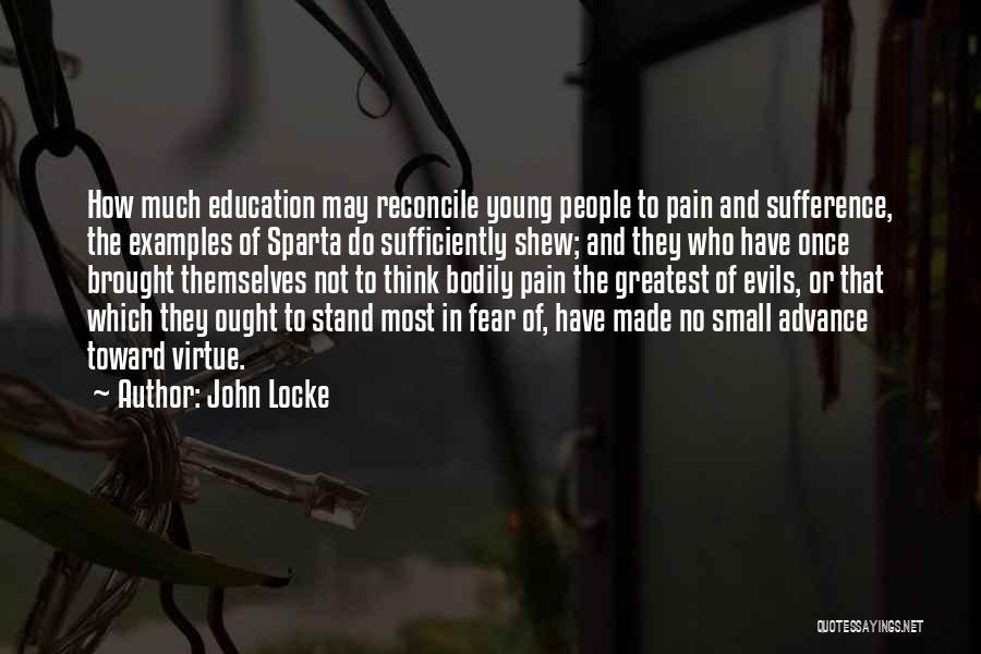 Do Not Fear Pain Quotes By John Locke