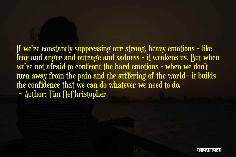 Do Not Fear Pain Quotes By Tim DeChristopher