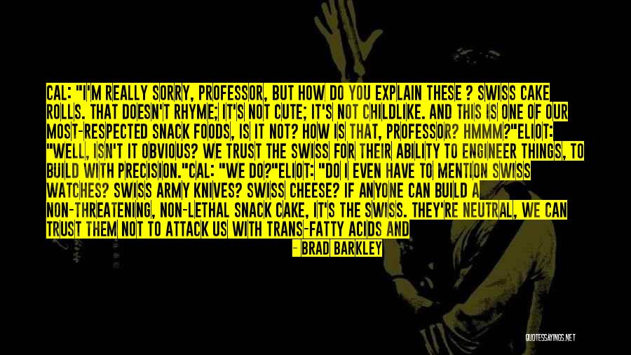 Do Not Feel Sorry Quotes By Brad Barkley Do Not Feel Sorry Quotes By Brad Barkley