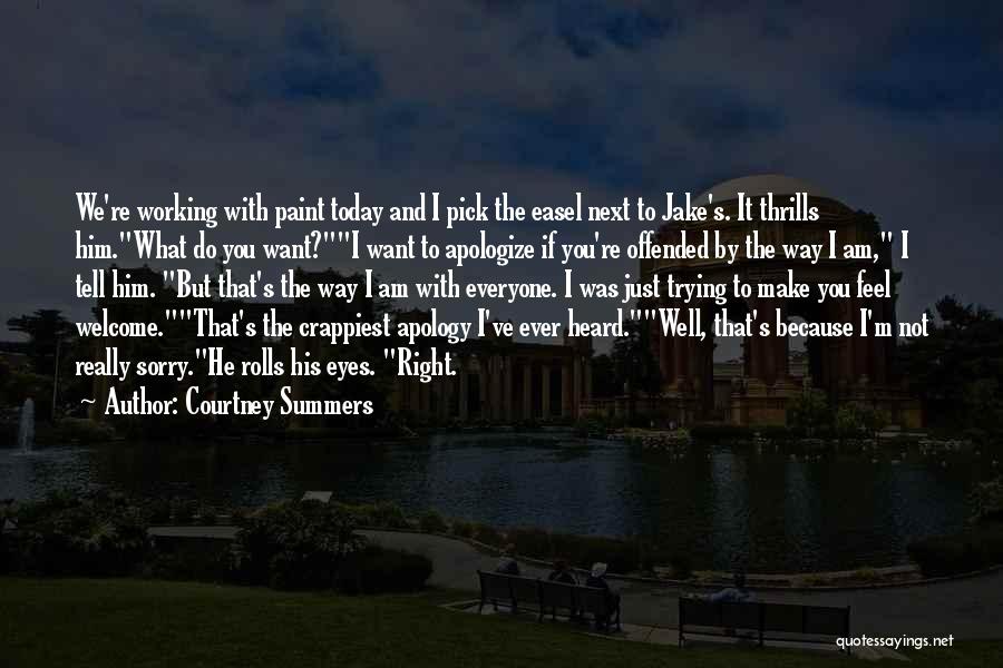 Do Not Feel Sorry Quotes By Courtney Summers