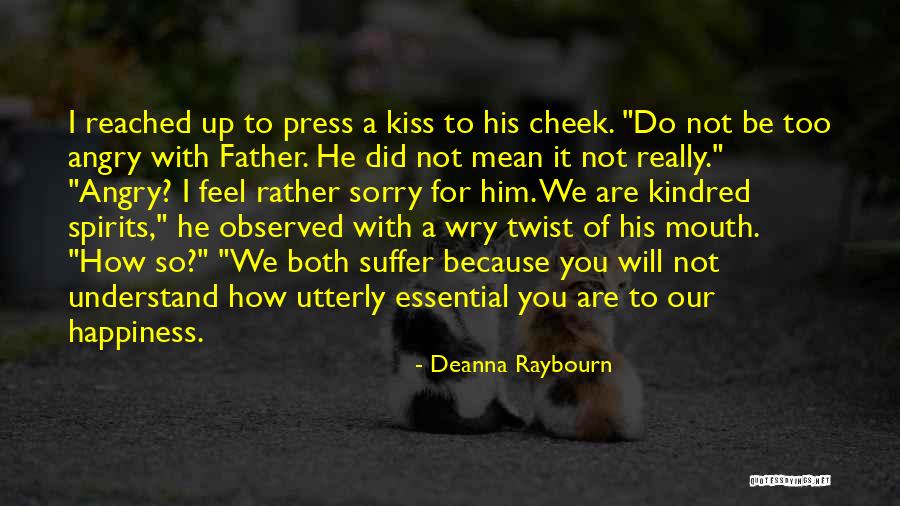 Do Not Feel Sorry Quotes By Deanna Raybourn Do Not Feel Sorry Quotes By Deanna Raybourn