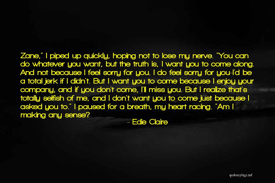 Do Not Feel Sorry Quotes By Edie Claire Do Not Feel Sorry Quotes By Edie Claire
