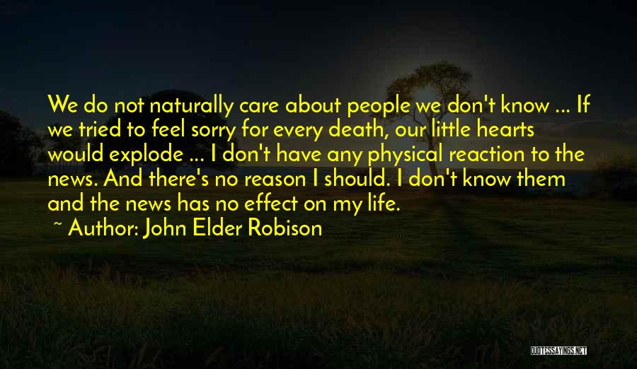 Do Not Feel Sorry Quotes By John Elder Robison