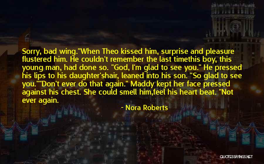 Do Not Feel Sorry Quotes By Nora Roberts Do Not Feel Sorry Quotes By Nora Roberts