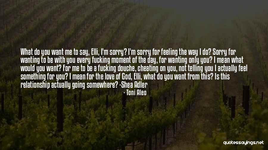 Do Not Feel Sorry Quotes By Toni Aleo Do Not Feel Sorry Quotes By Toni Aleo