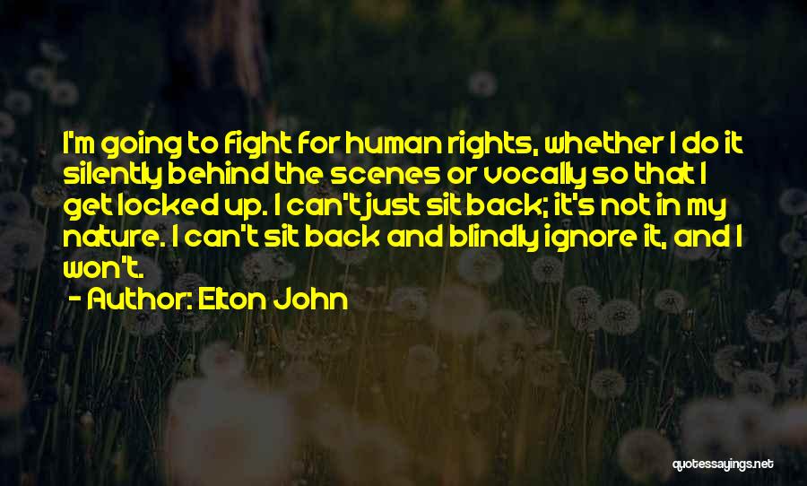 Do Not Fight Back Quotes By Elton John