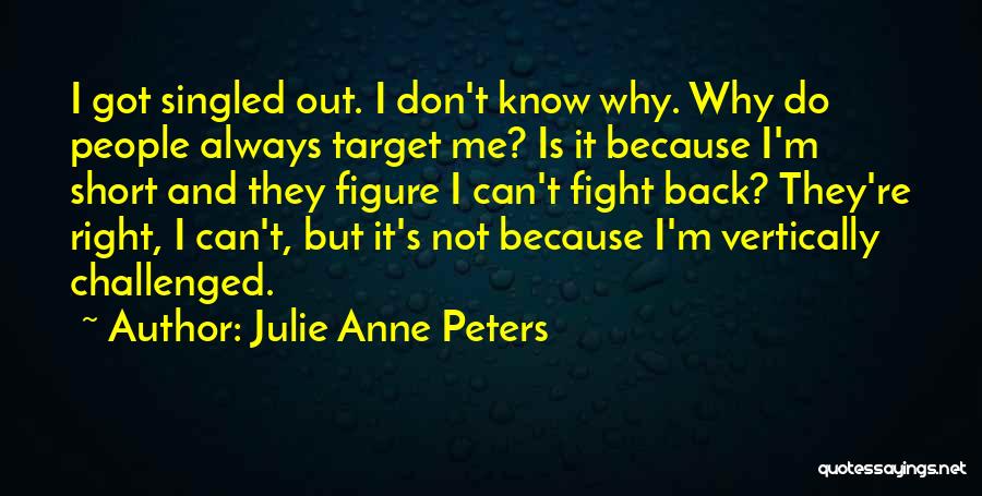 Do Not Fight Back Quotes By Julie Anne Peters