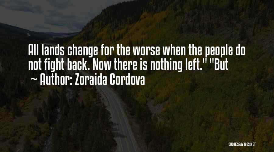 Do Not Fight Back Quotes By Zoraida Cordova