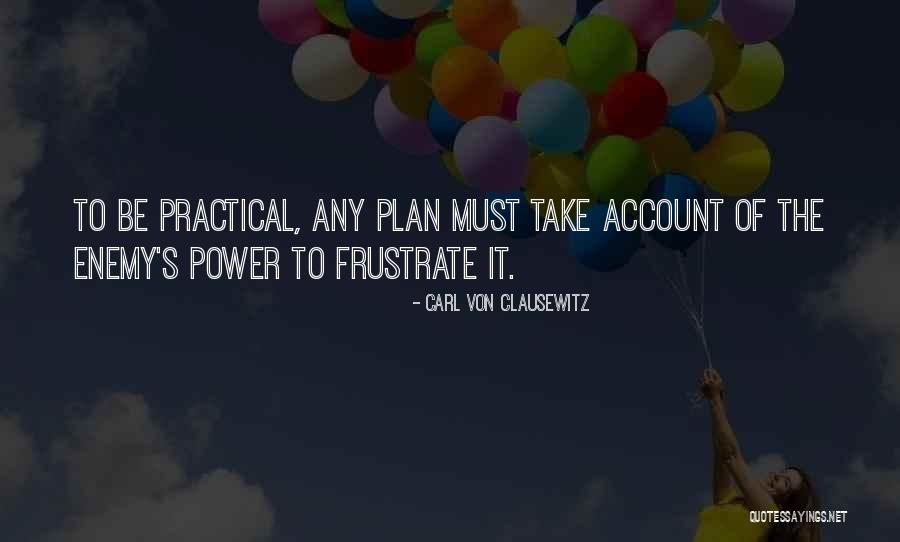 Do Not Frustrate Quotes By Carl Von Clausewitz