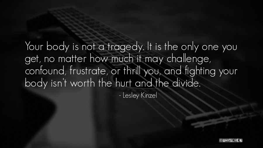 Do Not Frustrate Quotes By Lesley Kinzel