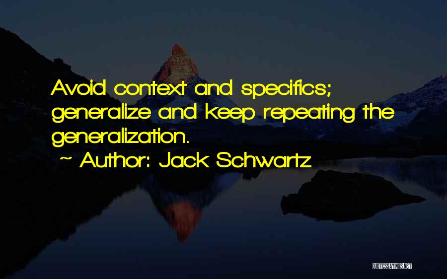 Do Not Generalize Quotes By Jack Schwartz