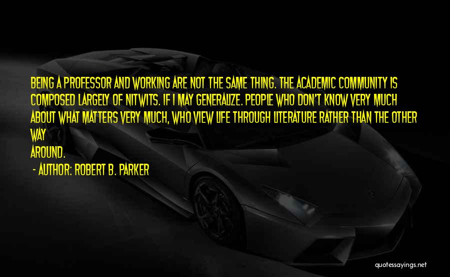 Do Not Generalize Quotes By Robert B. Parker