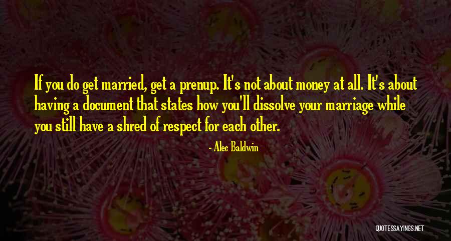 Do Not Get Married Quotes By Alec Baldwin