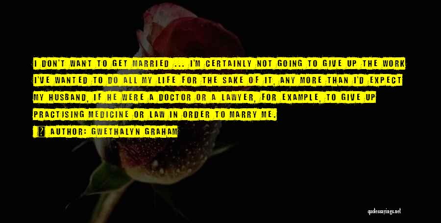 Do Not Get Married Quotes By Gwethalyn Graham