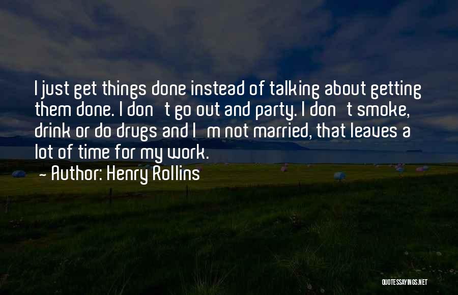 Do Not Get Married Quotes By Henry Rollins