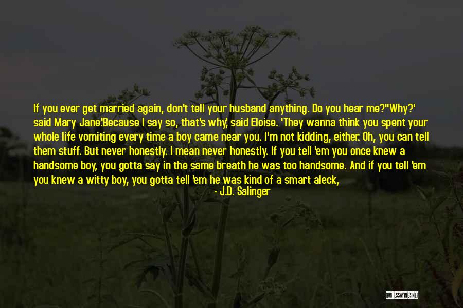 Do Not Get Married Quotes By J.D. Salinger