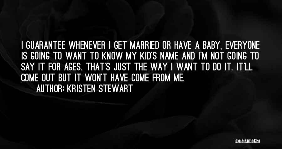 Do Not Get Married Quotes By Kristen Stewart