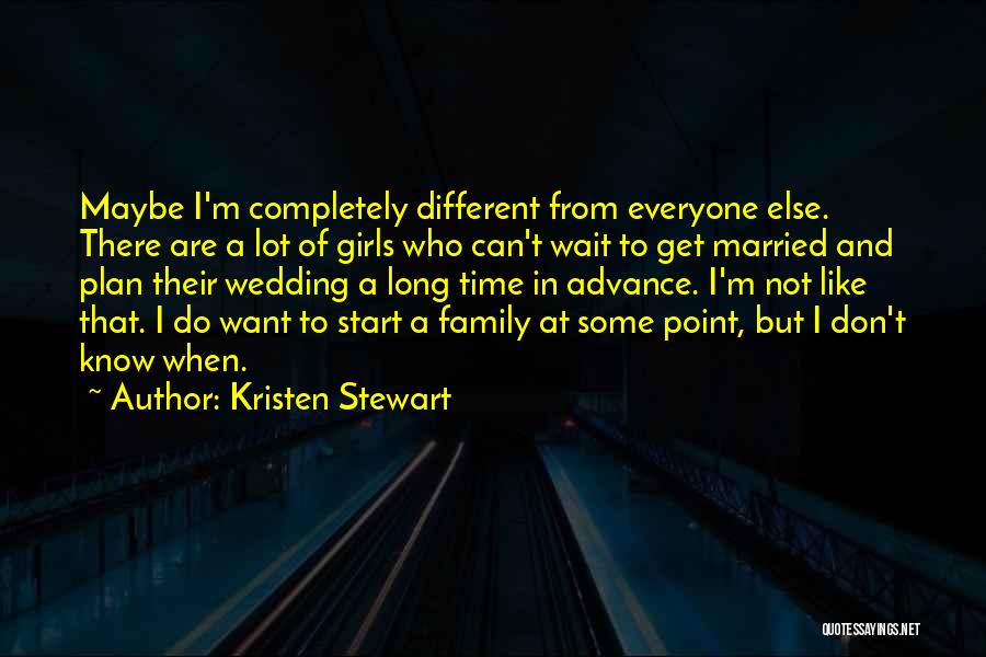 Do Not Get Married Quotes By Kristen Stewart