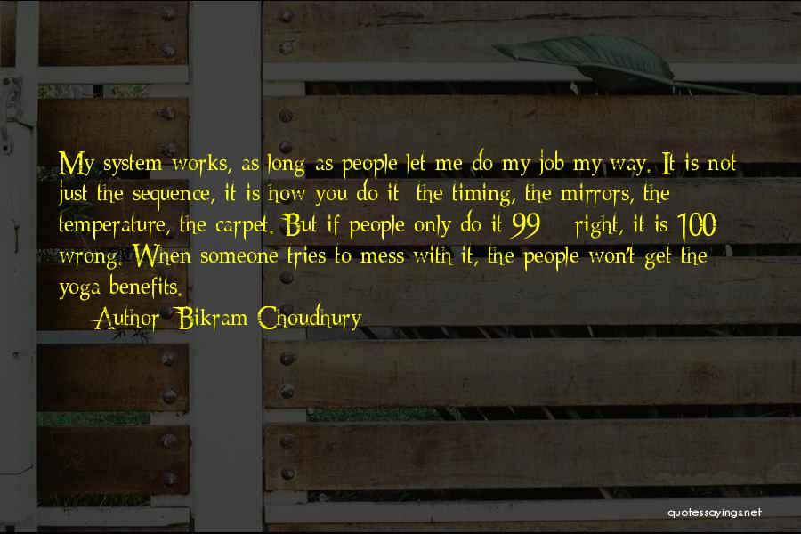 Do Not Get Me Wrong Quotes By Bikram Choudhury