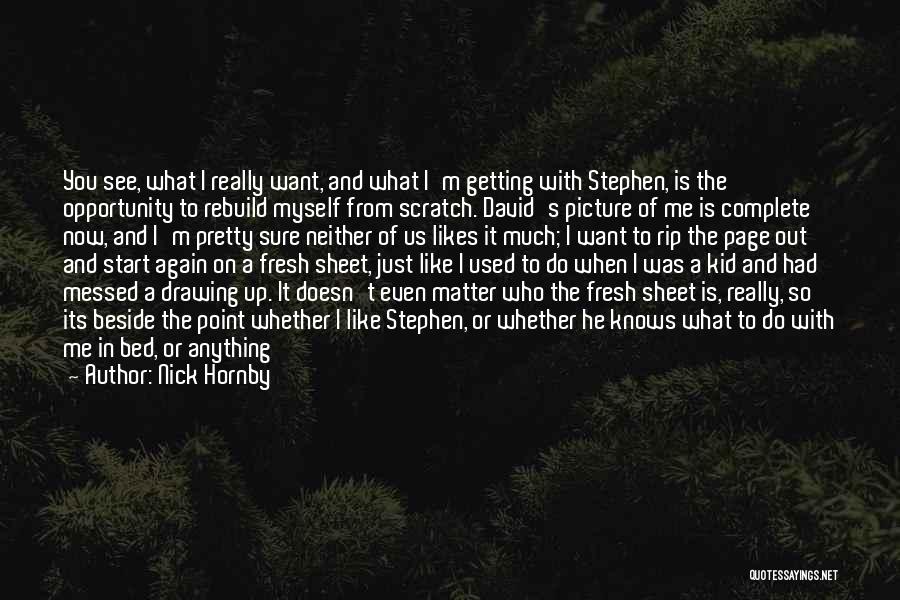 Do Not Get Me Wrong Quotes By Nick Hornby