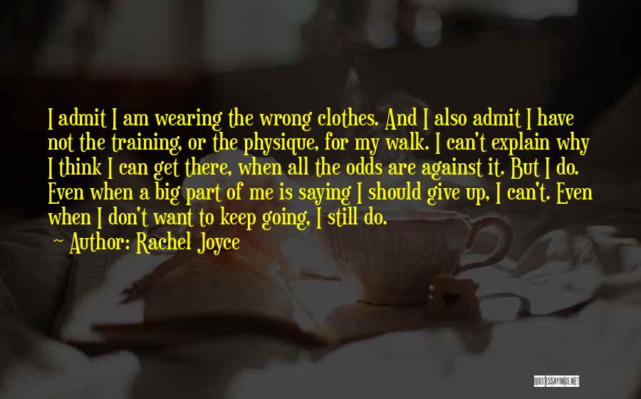 Do Not Get Me Wrong Quotes By Rachel Joyce