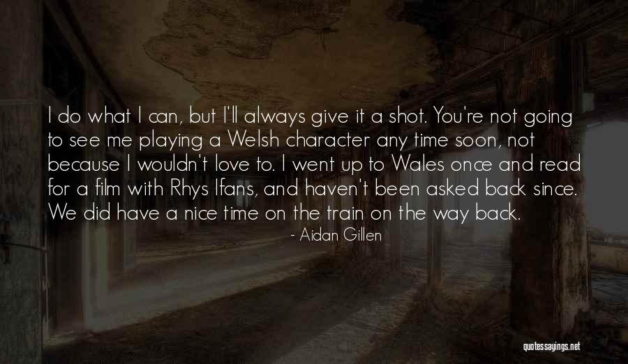 Do Not Give Up On Me Quotes By Aidan Gillen