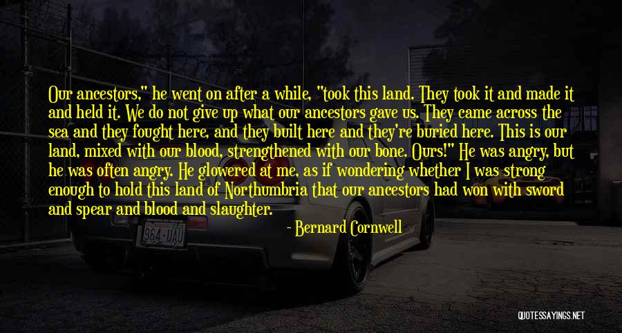 Do Not Give Up On Me Quotes By Bernard Cornwell Do Not Give Up On Me Quotes By Bernard Cornwell