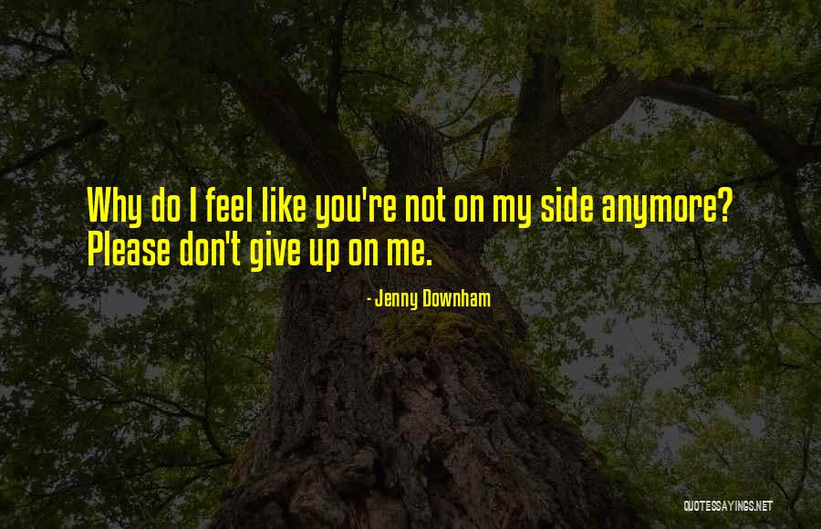 Do Not Give Up On Me Quotes By Jenny Downham