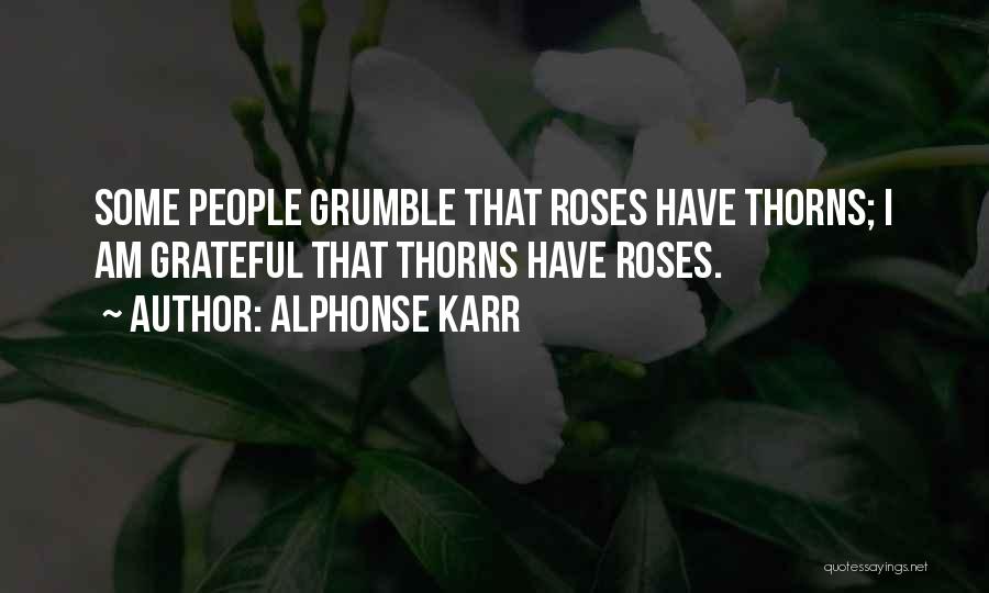 Do Not Grumble Quotes By Alphonse Karr