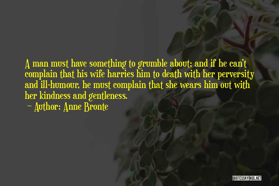 Do Not Grumble Quotes By Anne Bronte