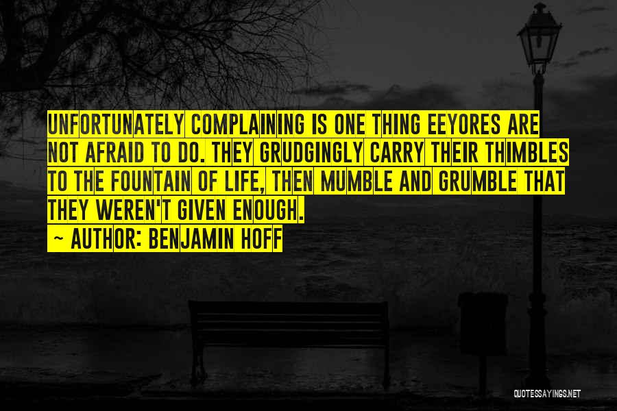 Do Not Grumble Quotes By Benjamin Hoff