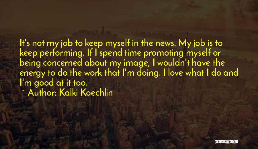 Do Not Have Time Quotes By Kalki Koechlin