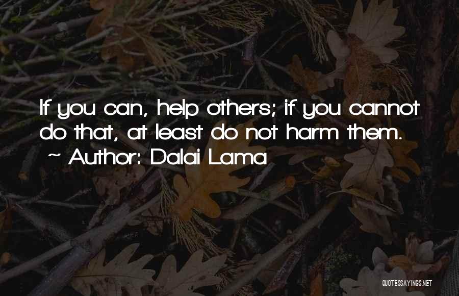 Do Not Help Others Quotes By Dalai Lama