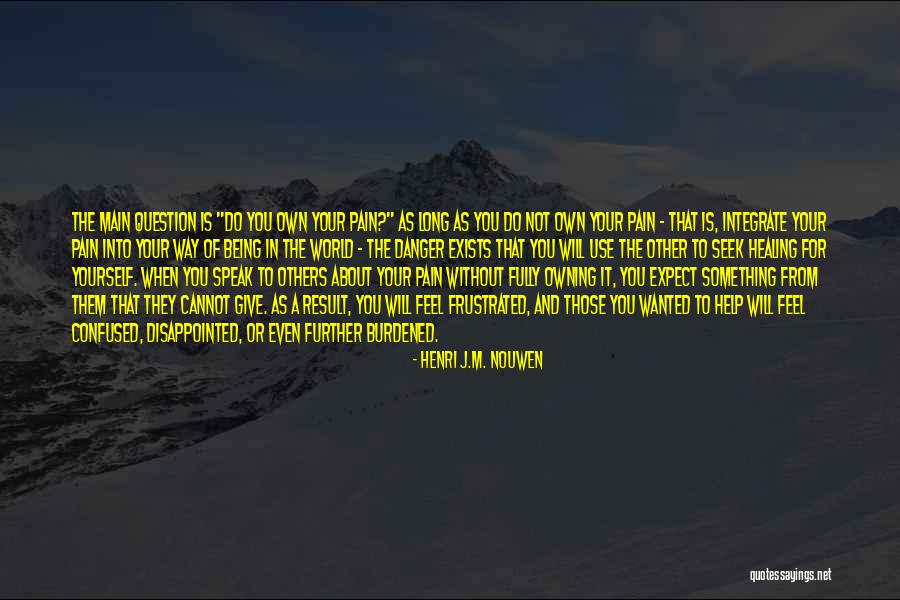 Do Not Help Others Quotes By Henri J.M. Nouwen