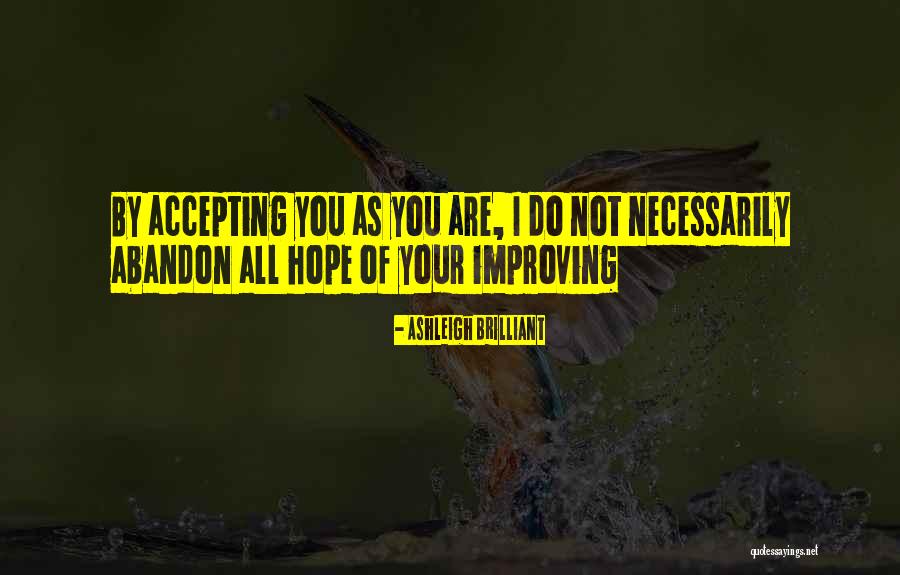 Do Not Hope Quotes By Ashleigh Brilliant Do Not Hope Quotes By Ashleigh Brilliant