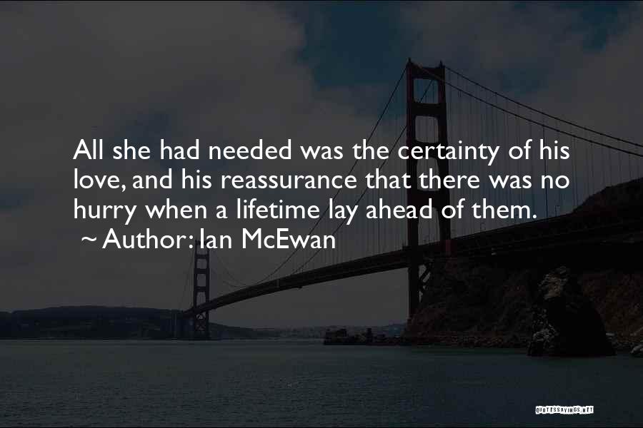 Do Not Hurry Love Quotes By Ian McEwan