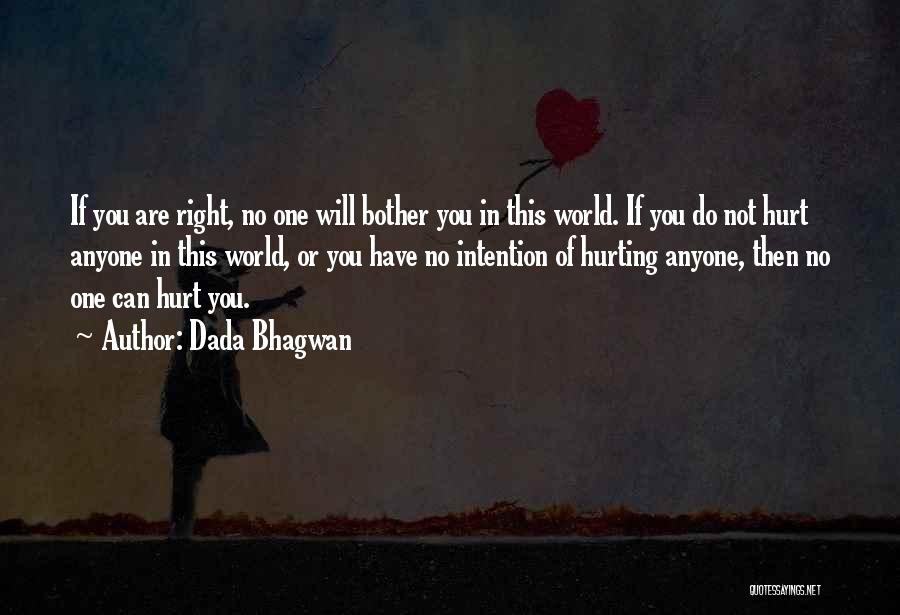 Do Not Hurt Anyone Quotes By Dada Bhagwan