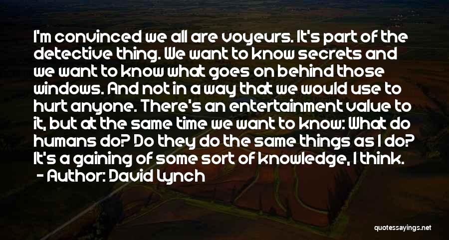 Do Not Hurt Anyone Quotes By David Lynch