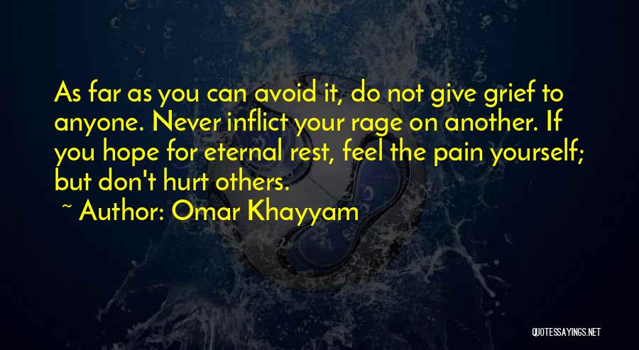 Do Not Hurt Anyone Quotes By Omar Khayyam