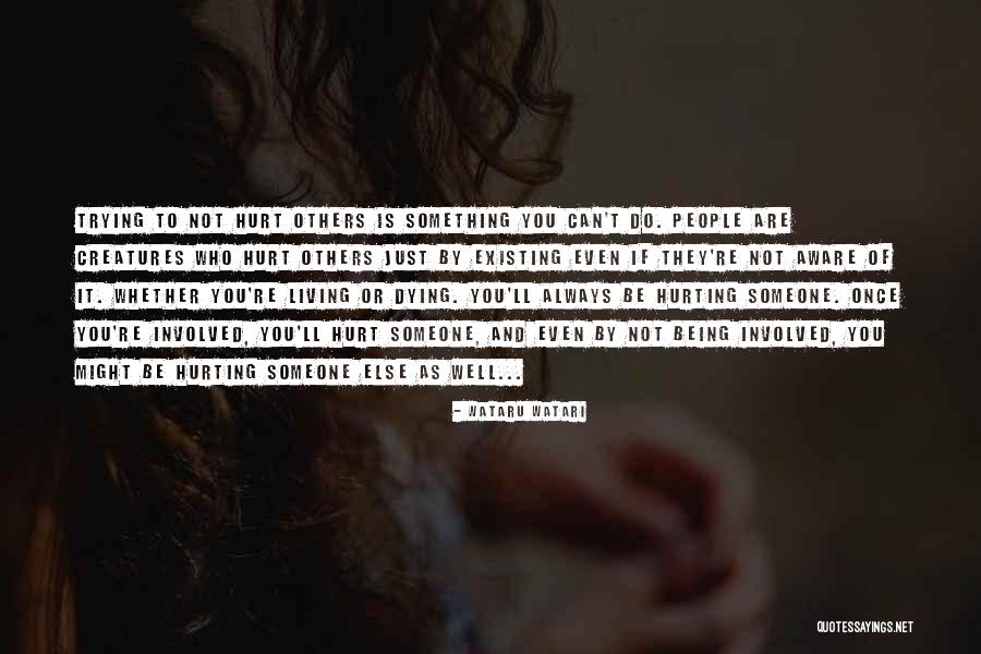 Do Not Hurt Others Quotes By Wataru Watari Do Not Hurt Others Quotes By Wataru Watari