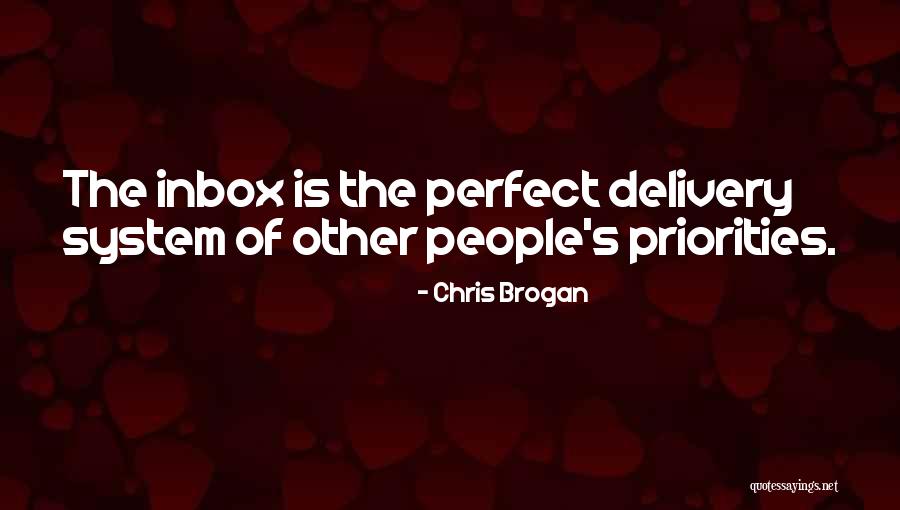Do Not Inbox Me Quotes By Chris Brogan Do Not Inbox Me Quotes By Chris Brogan