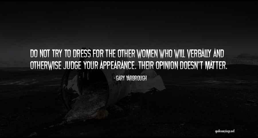 Do Not Judge By Appearance Quotes By Gary Yarbrough Do Not Judge By Appearance Quotes By Gary Yarbrough