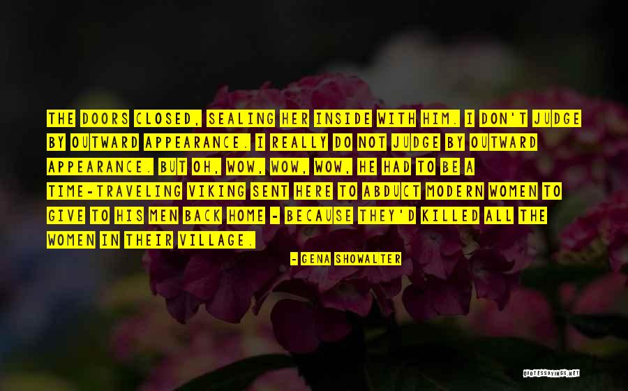 Do Not Judge By Appearance Quotes By Gena Showalter Do Not Judge By Appearance Quotes By Gena Showalter