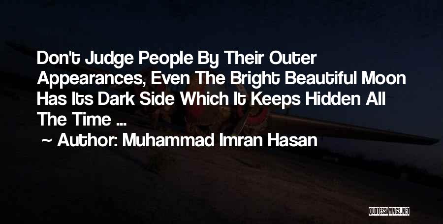 Do Not Judge By Appearances Quotes By Muhammad Imran Hasan